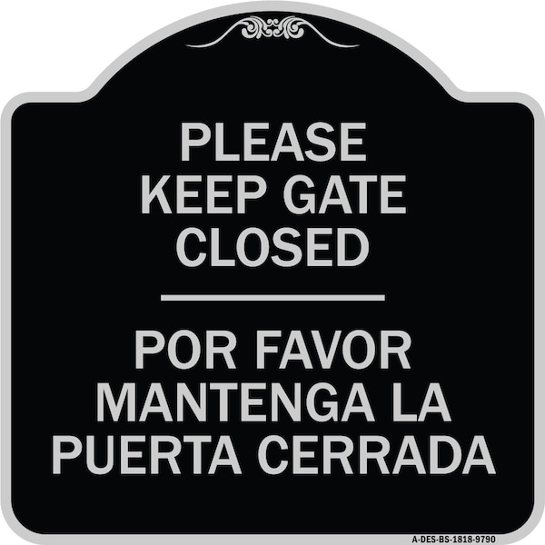 Signmission Designer Series-Keep Gate Closed Por Favor Mantenga La Puerta Cerrada, 18" x 18", BS-1818-9790 A-DES-BS-1818-9790 - main